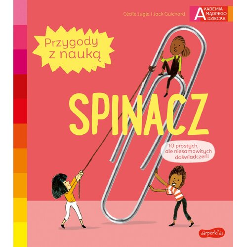 Książka Akademia mądrego dziecka Przygody z nauką Spinacz Cécile Jugla Jack Guichard (twarda okładka)