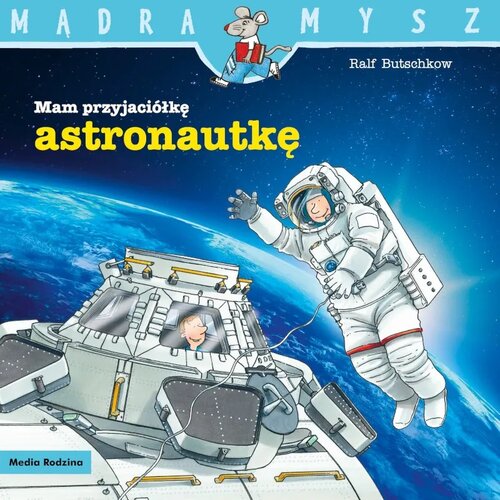 Książka Mądra Mysz Mam przyjaciółkę astronautkę Ralf Butschkow (miękka okładka)