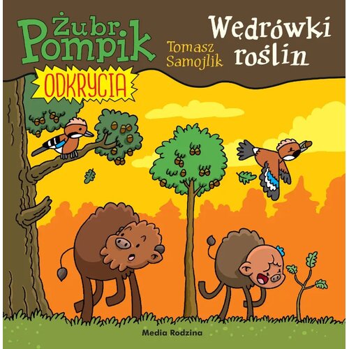 Książka Żubr Pompik Odkrycia Tom 11 Wędrówki roślin Tomasz Samojlik (miękka okładka)