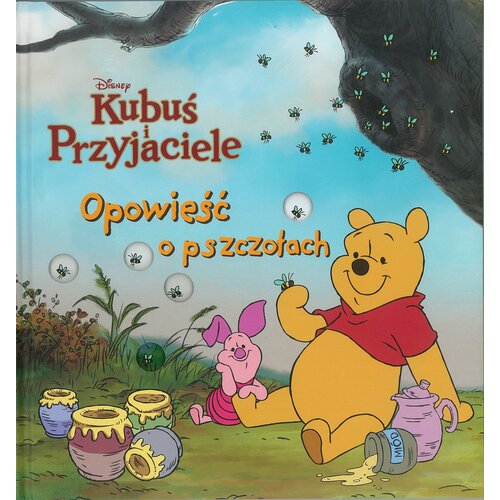 Książka Disney Kubuś i przyjaciele Opowieść o pszczołach (twarda okładka)