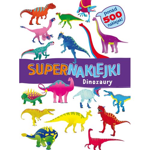 Książka z naklejkami Supernaklejki. Dinozaury (miękka okładka)