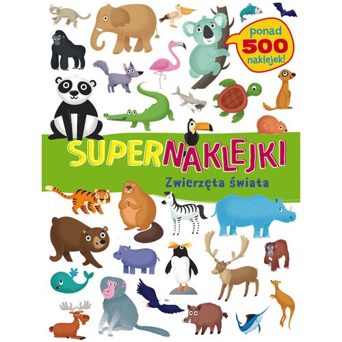 Książka z naklejkami Supernaklejki. Zwierzęta świata (miękka okładka)