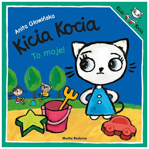 Książka Kicia Kocia To moje! Anita Głowińska (miękka okładka)