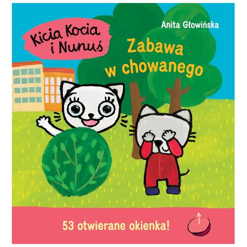 Książka Kicia Kocia i Nunuś Zabawa w chowanego Anita Głowińska (twarda okładka)