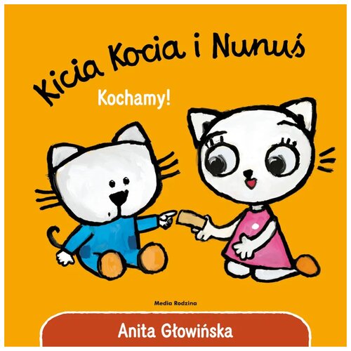 Książka Kicia Kocia i Nunuś Kochamy! Anita Głowińska (twarda okładka)
