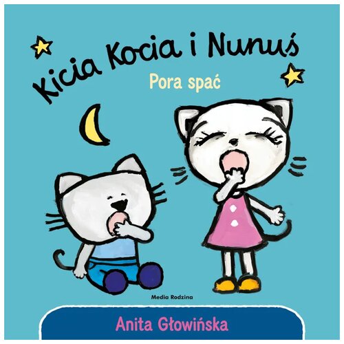 Książka Kicia Kocia i Nunuś Pora spać Anita Głowińska (twarda okładka)