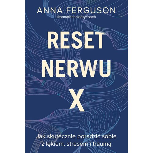 Książka Reset nerwu X. Jak skutecznie poradzić sobie z lękiem, stresem i traumą Anna Ferguson (miękka okładka)