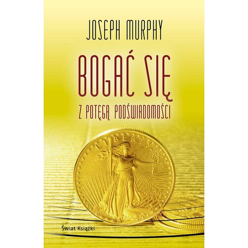 Książka Bogać się z potęgą podświadomości Joseph Murphy (miękka okładka)
