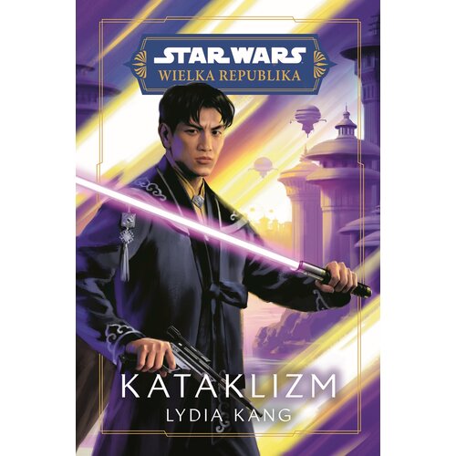 Książka Star Wars Wielka Republika Kataklizm Lydia Kang (miękka okładka)