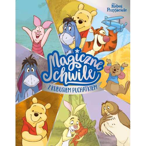 Książka Disney Kubuś i przyjaciele Magiczne chwile z Kubusiem Puchatkiem (twarda okładka)