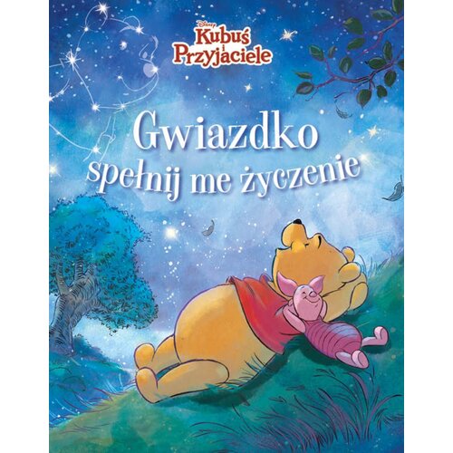 Książka Disney Kubuś i przyjaciele Gwiazdko, spełnij me życzenie Catherine Hapka (twarda okładka)