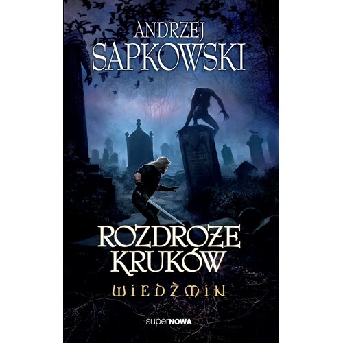 Książka Wiedźmin Rozdroże Kruków Andrzej Sapkowski Tom 9 (miękka okładka)