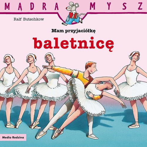 Książka Mądra Mysz Mam przyjaciółkę baletnicę Ralf Butschkow (miękka okładka)