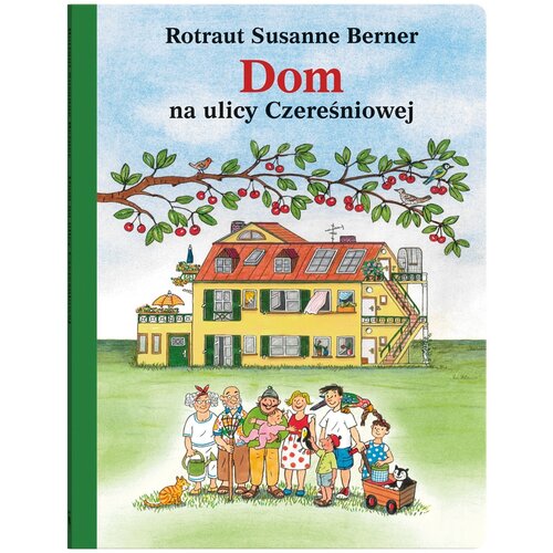 Książka Dom na ulicy Czereśniowej Rotraut Susanne Berner (twarda okładka)