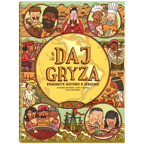 Książka Daj gryza Smakowite historie o jedzeniu A. Mizielińska D. Mizieliński N. Baranowska (twarda okładka)