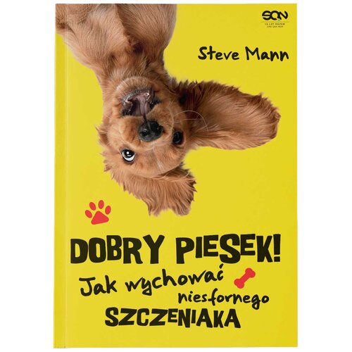 Książka Dobry piesek! Jak wychować niesfornego szczeniaka Steve Mann (miękka okładka)