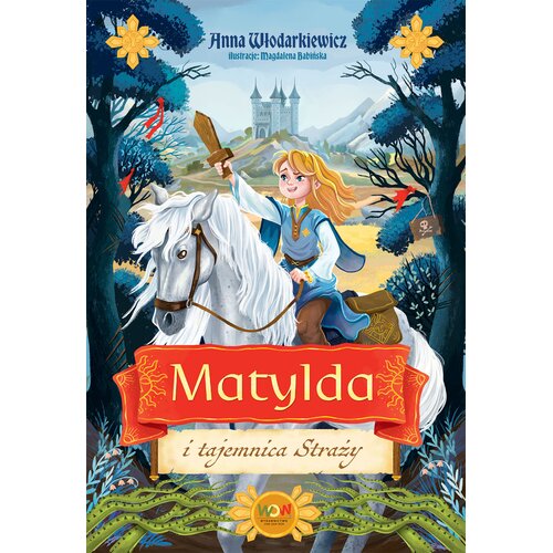 Książka Matylda i tajemnica Straży Anna Włodarkiewicz (miękka okładka)