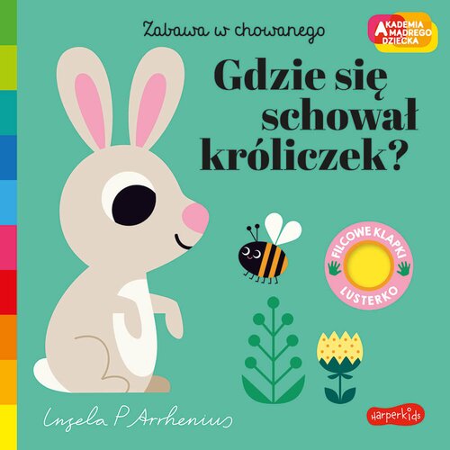 Książka Akademia mądrego dziecka Gdzie się schował króliczek? Zabawa w chowanego Ingela P. Arrhenius (twarda okładka)