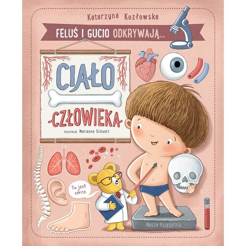 Książka Feluś i Gucio odkrywają… Ciało człowieka K. Kozłowska (twarda okładka)