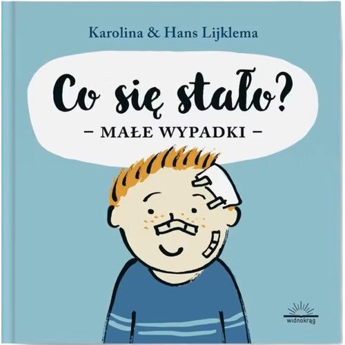 Książka Co się stało? Małe wypadki Karolina Lijklema Hans Lijklema (twarda okładka)
