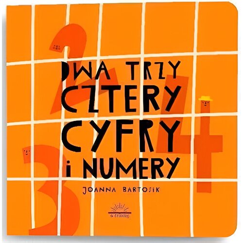 Książka Dwa, trzy, cztery Cyfry i numery Joanna Bartosik (twarda okładka)