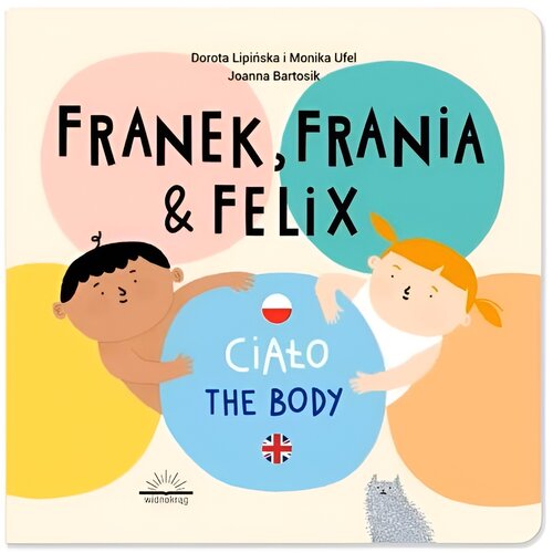 Książka Franek, Frania & Felix Ciało The Body Dorota Lipińska Monika Ufel (twarda okładka)