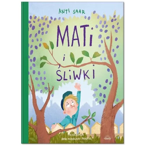 Książka Mati i śliwki Anti Saar (twarda okładka)
