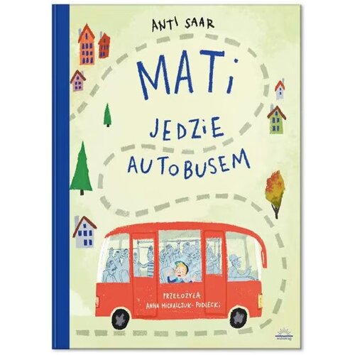 Książka Mati jedzie autobusem Anti Saar (twarda okładka)