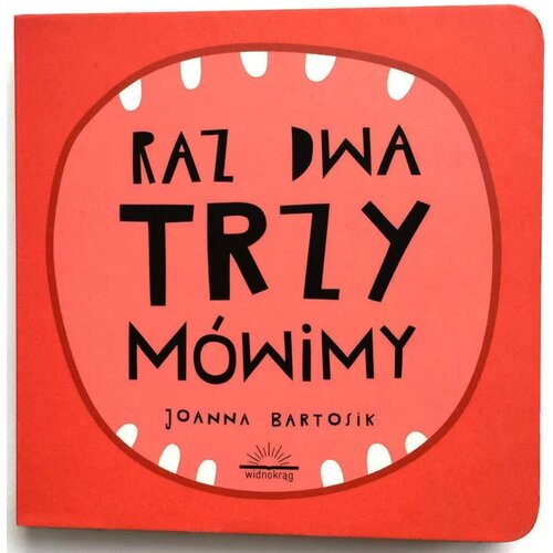 Książka Raz, dwa, trzy Mówimy Joanna Bartosik (twarda okładka)