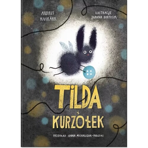 Książka Tilda i kurzołek Andrus Kivirähk (twarda okładka)