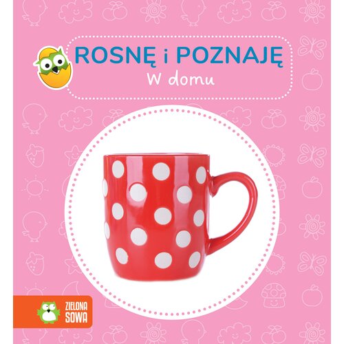 Książka Rosnę i poznaję W domu (twarda okładka)
