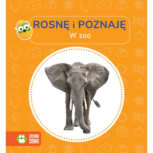 Książka Rosnę i poznaję W zoo (twarda okładka)