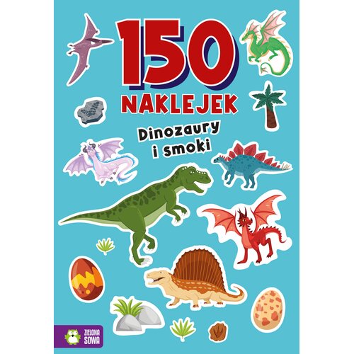 Książka z naklejkami 150 naklejek Dinozaury i smoki (miękka okładka)