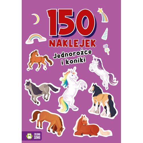 Książka z naklejkami 150 naklejek Jednorożce i koniki (miękka okładka)