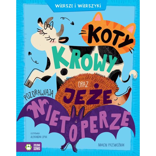 Książka Wiersze i wierszyki Koty, krowy oraz jeże pozdrawiają nietoperze M. Przewoźniak (twarda okładka)