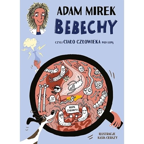 Książka Bebechy, czyli ciało człowieka pod lupą Adam Mirek (miękka okładka)