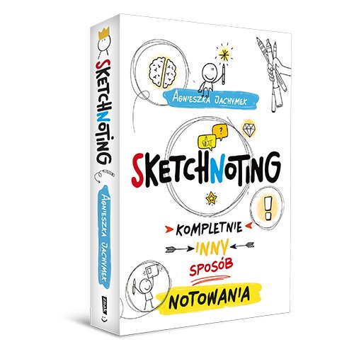 Książka Sketchnoting Kompletnie inny sposób notowania Agnieszka Jachymek (miękka okładka)