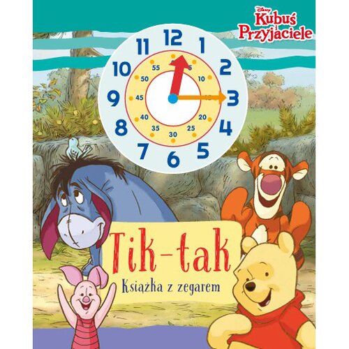 Książka Disney Kubuś i Przyjaciele Tik-tak Książka z zegarem Ilona Siwak (twarda okładka)