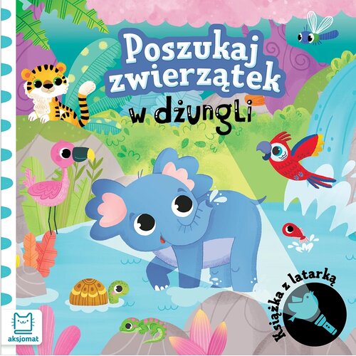 Książka Poszukaj zwierzątek w dżungli z latarką Grażyna Wasilewicz (twarda okładka)