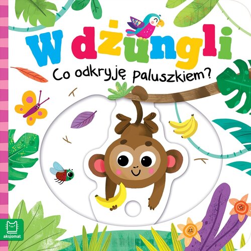 Książka Co odkryję paluszkiem? W dżungli Grażyna Wasilewicz (twarda okładka)