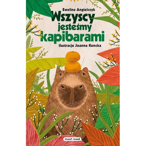 Książka Wszyscy jesteśmy kapibarami Ewelina Angielczyk (twarda okładka)