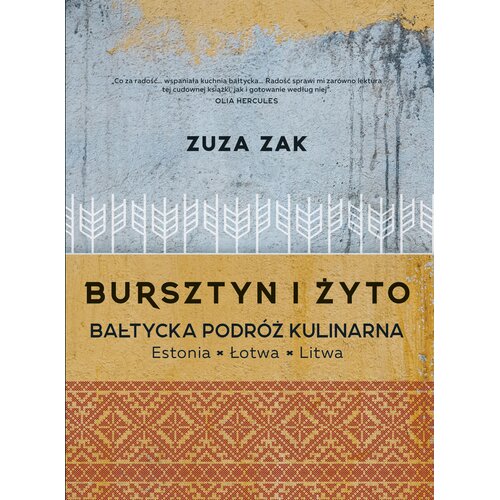 Książka Bursztyn i żyto - Bałtycka podróż kulinarna Zuza Zak (twarda okładka)