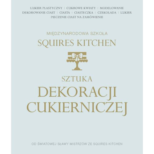 Książka Sztuka dekoracji cukierniczej Squires Kitchen International School (twarda okładka)