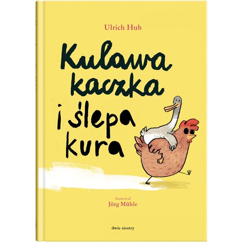 Książka Kulawa kaczka i ślepa kura Ulrich Hub (twarda okładka)