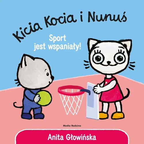 Książka Kicia Kocia i Nunuś Sport jest wspaniały Anita Głowińska (twarda okładka)