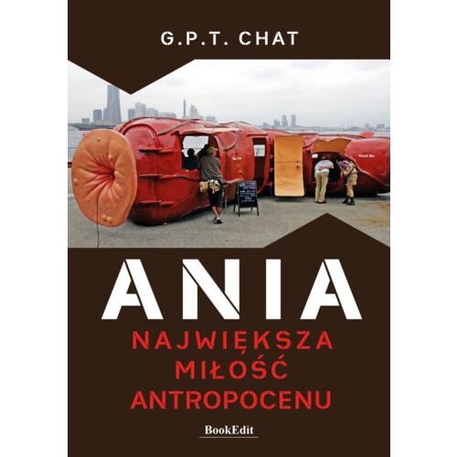 Ania. Największa miłość antropocenu