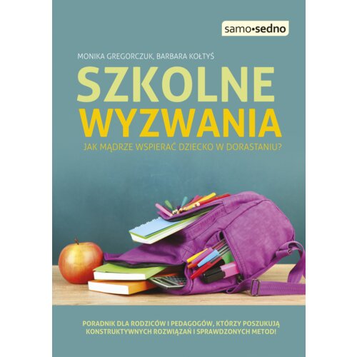 Szkolne wyzwania. Jak mądrze wspierać dziecko w dorastaniu?