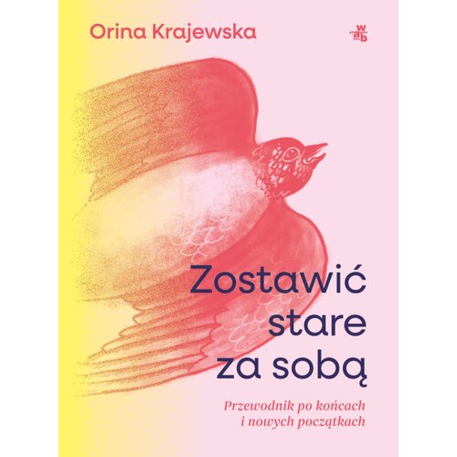 Zostawić stare za sobą. Przewodnik po końcach i nowych początkach