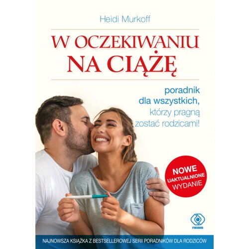 W oczekiwaniu na ciążę. Poradnik dla wszystkich, którzy pragną zostać rodzicami