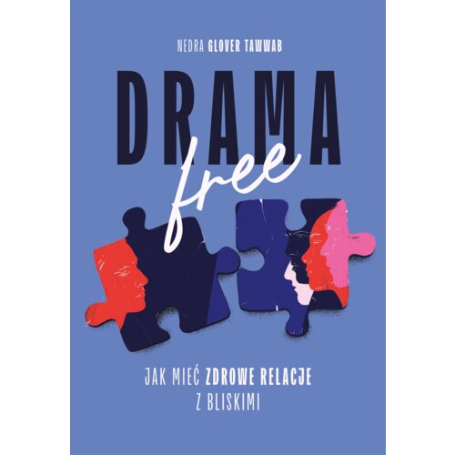 Drama Free. Jak mieć zdrowe relacje z bliskimi